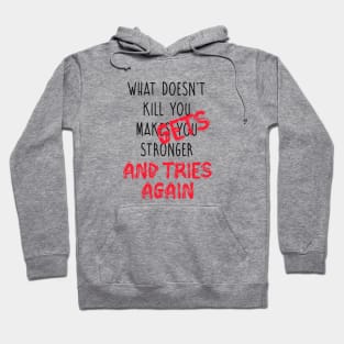 What doesn't kill you Hoodie